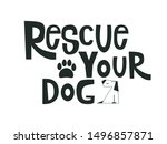 Rescue your Dog motivational quote. Adoption concept lettering typography template for poster,card, print, cup. Isolated Vector illustration with dog and paw