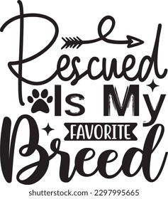 Rescued Is My Favorite Breed