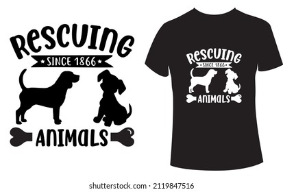 Rescuing Animals Since 1866T-shirt. This vector is best for t-shirts, mugs, stickers, and other Printing media. 