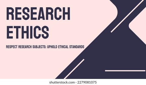 Research Ethics: Principles governing ethical conduct in research.