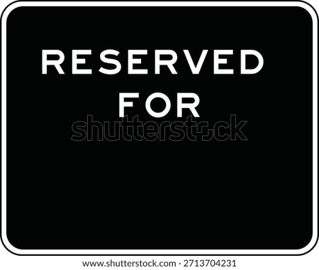 Reserved For Blank Sign Editable