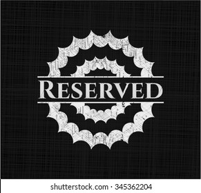 Reserved chalk emblem written on a blackboard