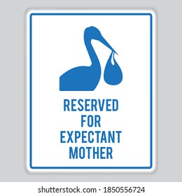 Reserved Expectant Mother Sign. Eps 10 Vector Illustration.