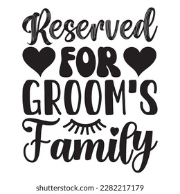 Reserved for Groom's Family t-shirt design vector file