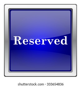 Reserved icon. Internet button on white background. EPS10 vector.