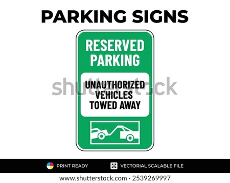 Reserved parking. Unauthorized vehicles towed away. Urban navigation traffic guides. Parking signs in vector format