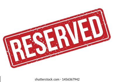 Reserved Rubber Stamp. Reserved Rubber Grunge Stamp Seal Vector Illustration - Vector