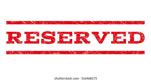 Reserved watermark stamp. Text tag between parallel lines with grunge design style. Rubber seal stamp with dust texture. Vector red color ink imprint on a white background.