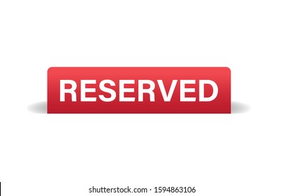 Reserved white text in red label with shadow effect, table top plate stand desk seating sign icon symbol