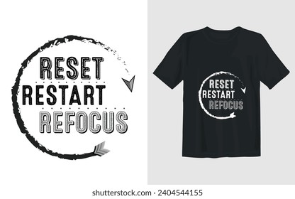 Reset,Restart,Refocus T-shirt Design.In Black T-shirt.RESET,RESTART,REFOCUS