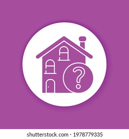 Residential building with a question mark glyph color icon. Confusion with location. Dementia symptom. Memory loss. Sign for web page, mobile app, button, logo. Editable stroke.