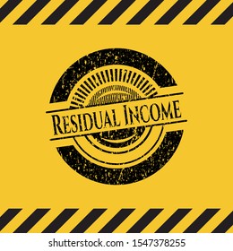 Residual Income grunge black emblem with yellow background, warning sign. Vector Illustration. Detailed.