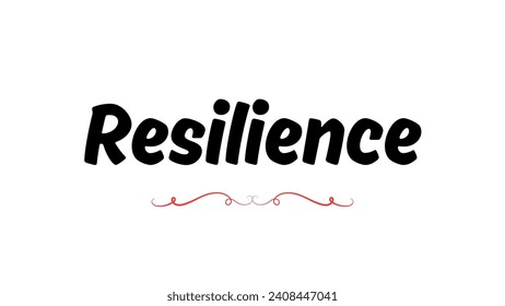 Resilience Inspirational and motivational quotes custom typography for your designs: for prints, posters, cards Inspirational Motivational Quote. can be use for stickers, bookmarks and t shirt design.