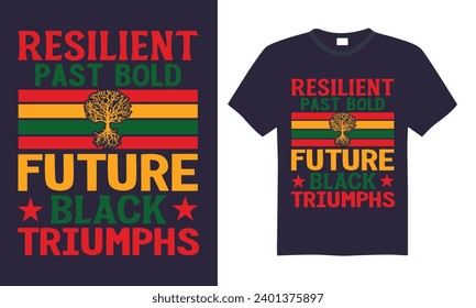 Resilient Past Bold Future Black Triumphs - Black History Month Day T Shirt Design, Modern calligraphy, Conceptual handwritten phrase calligraphic, For the design of postcards, poster, banner, cups, f