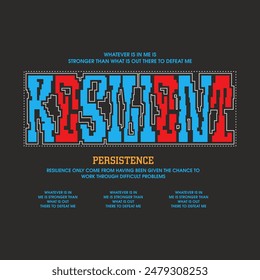 Resilient persistence typography slogan for t shirt printing, vector illustration.