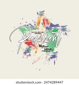 Resilient typography slogan for t shirt printing, vector illustration.