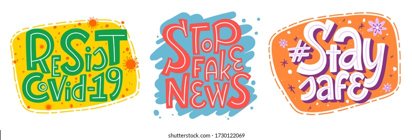 Resist COVID-19, Stop Fake News, Stay Safe. Set of lettering, phrases for coronavirus pandemic spread prevention. Template for banner, card, poster, t-shirt, social media hashtag, web design