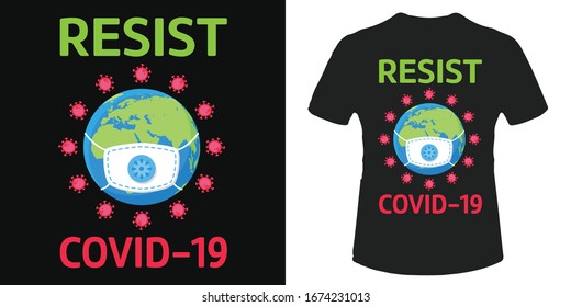 Resist COVID-19 vector design template for coronavirus t-shirt and poster. Globe with breathing mask and coronavirus vector illustration.