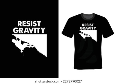 Resist Gravity, Climbing T shirt design, vintage, typography