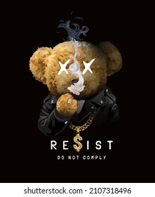 resist slogan with cool bear doll in leather jacket smoking cigarette on black background