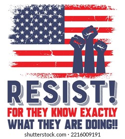 RESIST! FOR THEY KNOW EXACTLY WHAT THEY ARE DOING!!