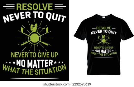 resolve never to quit never to give up no matter what the situation