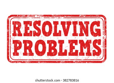 Resolving problems grunge rubber stamp on white background, vector illustration