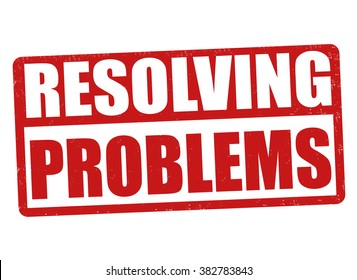 Resolving problems grunge rubber stamp on white background, vector illustration