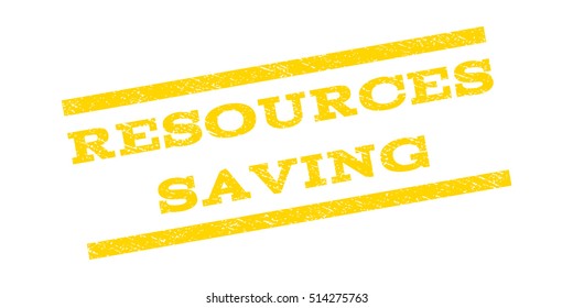 Resources Saving watermark stamp. Text caption between parallel lines with grunge design style. Rubber seal stamp with dust texture. Vector yellow color ink imprint on a white background.