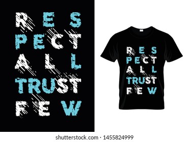 Respect All Trust Few Typography T Shirt Design Vector