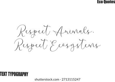 Respetar a los animales, respetar los ecosistemas Vector Eco Tipografía Letras Arte