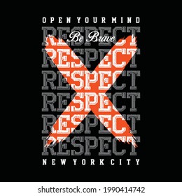 Respect, Be brave, new york city, typography graphic design, for t-shirt prints, vector illustration