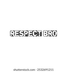 Respect bro inspirational t-shirt design vector