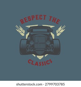 Respect the Classics, Vintage Hot Rod Vector Graphic.