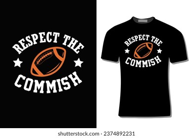 Respect The Commish  Fantasy Football Player T-Shirt Design  For Print, Poster, Card, Mug, Bag, Invitation And Party.