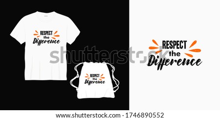 respect the defference typography lettering design for t-shirt, bag or merchandise