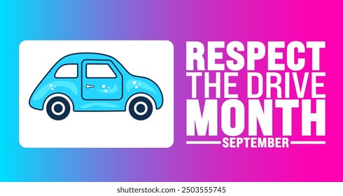 Respect the Drive Month is observed every year in September. Holiday concept. Template for background, banner, card, poster, placard, design template with unique shapes with standard color.