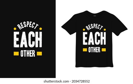 respect each other typography t-shirt design