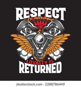 respect is earned lovalty is returned
