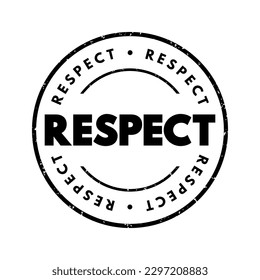 Respect - feeling of deep admiration for someone or something elicited by their abilities, qualities, or achievements, text concept stamp