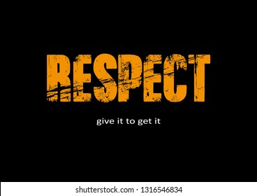 Respect, Give It To Get It Text for Fashion and Poster Designs