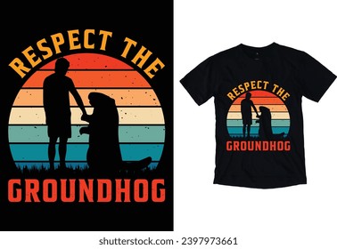 Respect The Groundhog typography Vector Eye catching Christmas Day t-shirt ready for prints posters, banner, mug