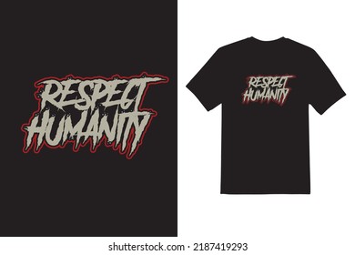 Respect Humanity typeface t shirt design