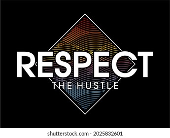 respect the hustle motivational quote t shirt design graphic vector 