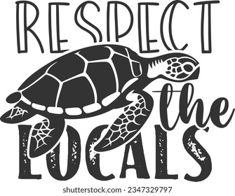 Respect The Locals - Sea Turtle Design