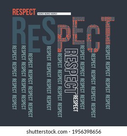 Respect Modern quote typography design in vector illustration.Clothing t-shirt  apparel and other uses