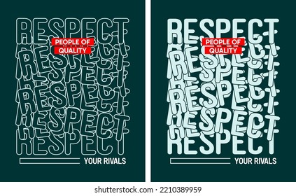 Respect motivational quote slogan t shirt pattern overlap type