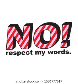 RESPECT MY WORDS, SLOGAN PRINT VECTOR