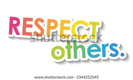RESPECT OTHERS. colorful vector slogan with overlapping stickers