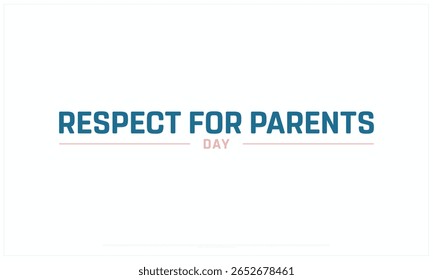 Projeto do Dia do Respeito para os Pais em fundo branco, Projeto tipográfico do Dia do Respeito para os Pais, Projeto Vetor do Dia do Respeito para os Pais, Dia do Respeito para os Pais